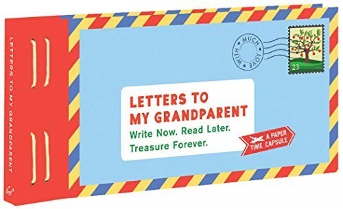 Letters to My Grandparent: Write Now. Read Later. Treasure Forever. (Gifts for G