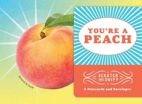 You're a Peach : 8 Scratch and Sniff Notecards