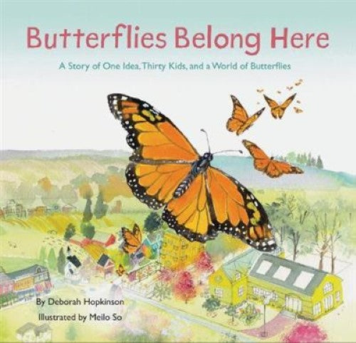 Butterflies Belong Here: A Story of One Idea, Thirty Kids, and a World of Butter