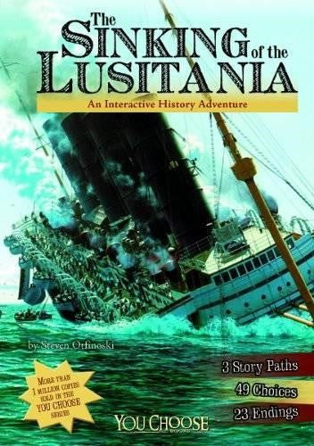 Sinking of the Lusitania: An Interactive History Adventure