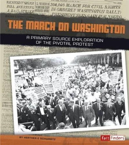 March on Washington: a Primary Source Exploration of the Pivotal Protest (We Sha