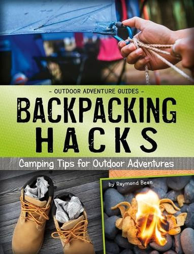 Backpacking Hacks: Camping Tips for Outdoor Adventures (Outdoor Adventure Guides