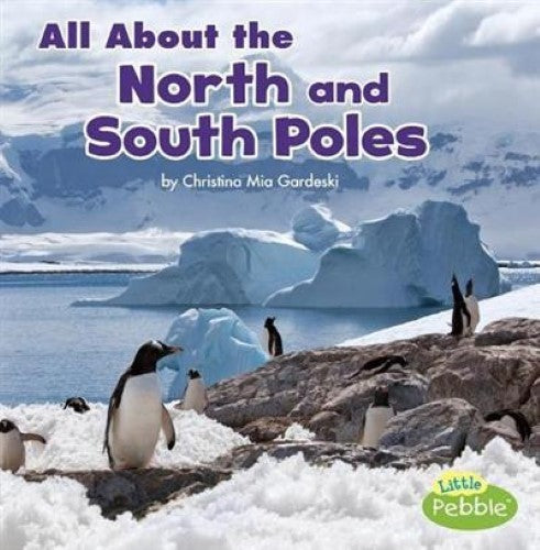 All About the North and South Poles (Habitats)