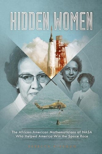 Hidden Women: The African-American Women Mathematicians Who Helped America Win t