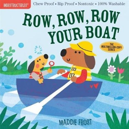 Indestructibles: Row, Row, Row Your Boat: Chew Proof ? Rip Proof ? Nontoxic ? 10