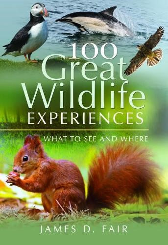 100 Great Wildlife Experiences: What to See and Where