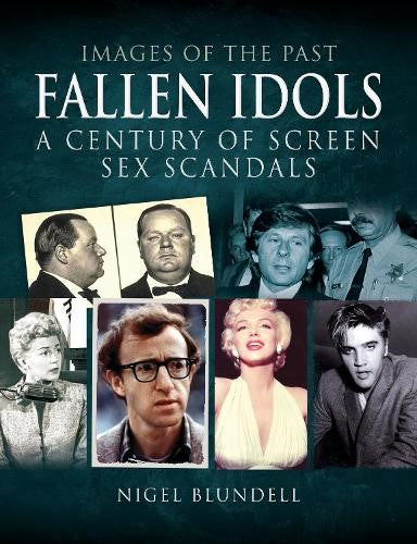 Images of the Past: Fallen Idols: A Century of Screen Sex Scandals