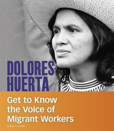 Dolores Huerta: Get to Know the Voice of Migrant Workers (People You Should Know