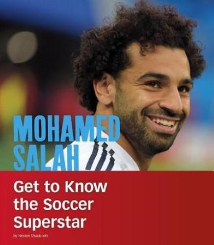 Mohamed Salah: Get to Know the Soccer Superstar (People You Should Know)