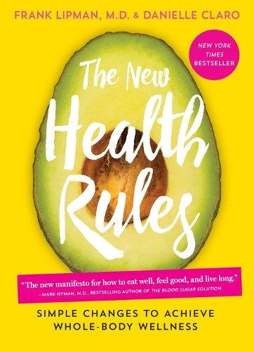 The New Health Rules: Simple Changes to Achieve Whole-Body Wellness