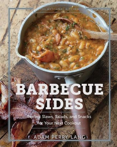 The Artisanal Kitchen: Barbecue Sides: Perfect Slaws, Salads, and Snacks for You