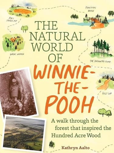 The Natural World of Winnie-the-Pooh: A Walk Through the Forest that Inspired th