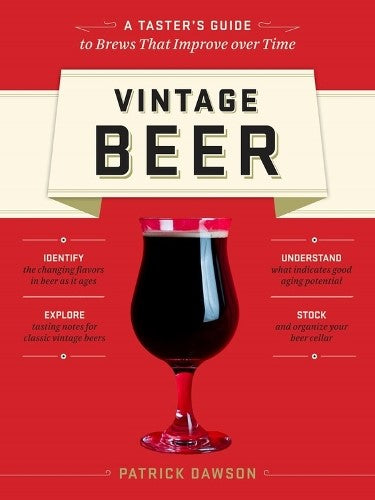 Vintage Beer: A Taster's Guide to Brews That Improve over Time