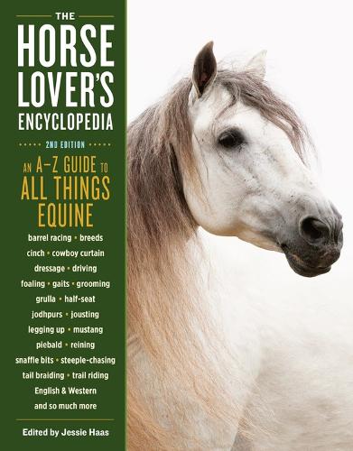 The Horse-Lover's Encyclopedia, 2nd Edition: A-Z Guide to All Things Equine: Bar