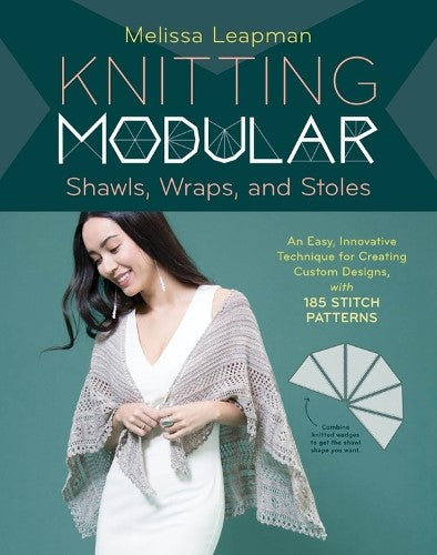 Knitting Modular Shawls, Wraps, and Stoles: An Easy, Innovative Technique for Cr