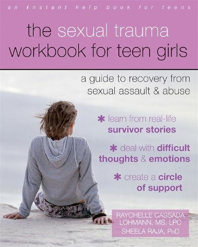 The Sexual Trauma Workbook for Teen Girls: A Guide to Recovery from Sexual Assau