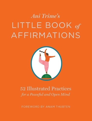 Ani Trime's Little Book of Affirmations: 52 Illustrated Practices for a Peaceful