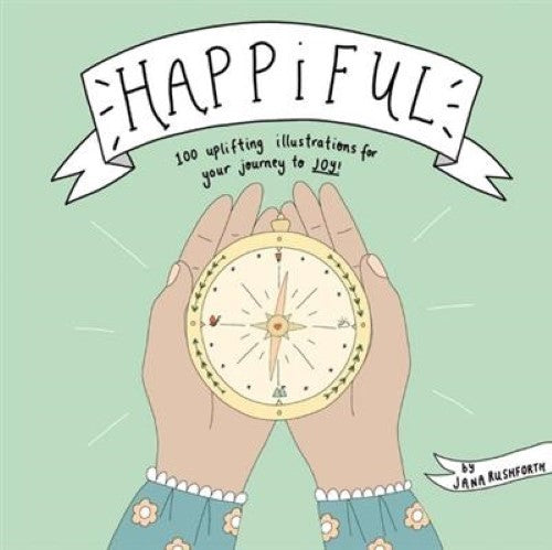 Happiful: 100 Uplifting Illustrations for Your Journey to Joy