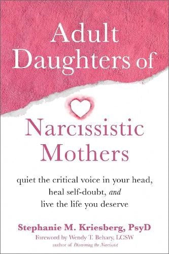 Adult Daughters of Narcissistic Mothers: Quiet the Critical Voice in Your Head,