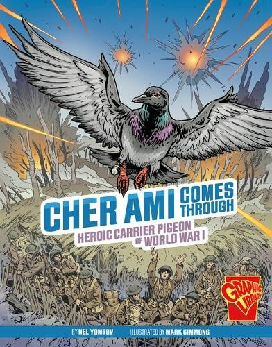 Cher Ami Comes Through: Heroic Carrier Pigeon of World War I