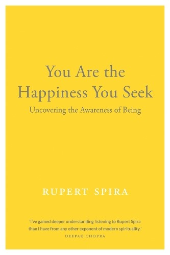 You Are the Happiness You Seek: Uncovering the Awareness of Being