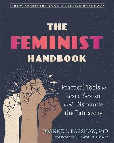 The Feminist Handbook: Practical Tools to Resist Sexism and Dismantle the Patria