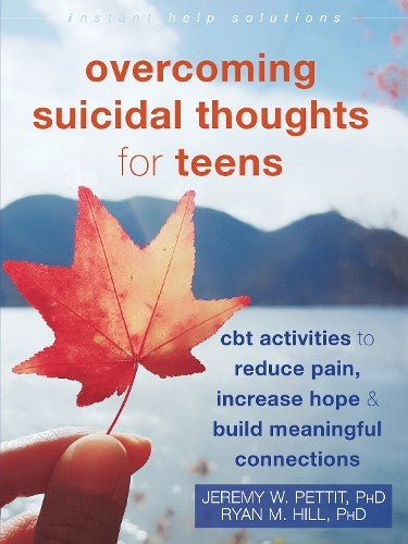 Overcoming Suicidal Thoughts for Teens: CBT Activities to Reduce Pain, Increase