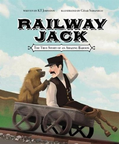 Railway Jack: the True Story of an Amazing Baboon