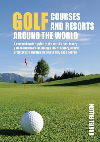 Golf Courses and Resorts around the World (Hardcover)