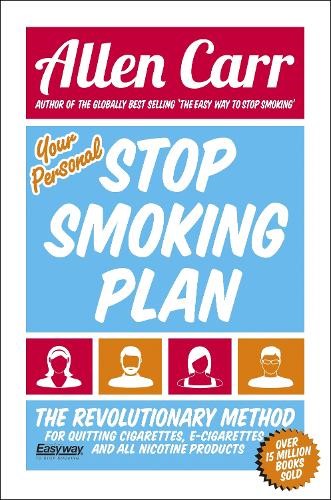 Your Personal Stop Smoking Plan: The Revolutionary Method for Quitting Cigarette