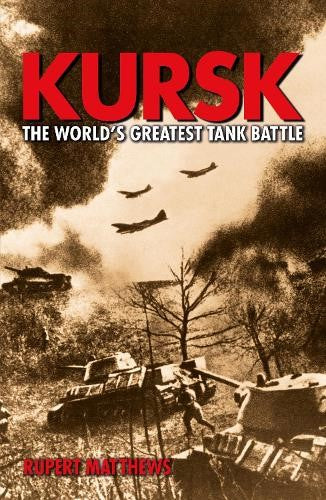 Kursk the Worlds Greatest Tank Battle