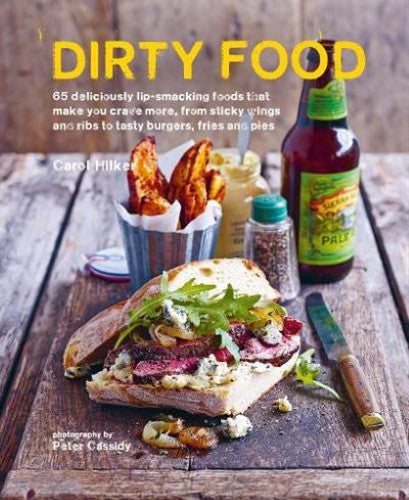 Dirty Food: 65 Deliciously Lip-Smacking Foods That Make You Crave More, from Sti