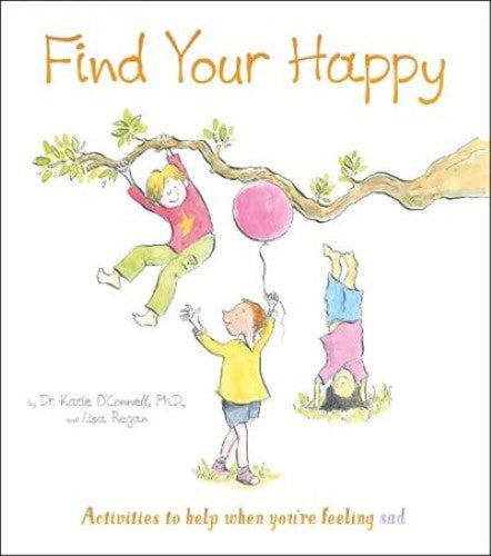 Find Your Happy: Activities to help when you're feeling sad