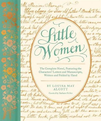 Little Women: The Complete Novel, Featuring the Characters' Letters and Manuscri