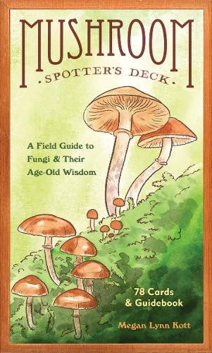 Mushroom Spotter's Deck: A Field Guide to Fungi & Their Age-Old Wisdom