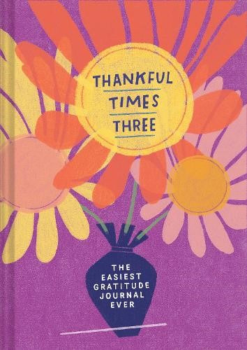 Thankful Times Three: The Easiest Gratitude Journal Ever