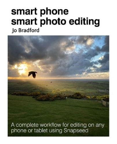 Smart Phone Smart Photo Editing: A complete workflow for editing on any phone or