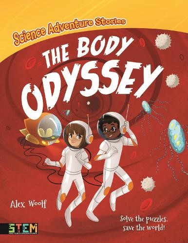 Science Adventure Stories: The Body Odyssey: Solve the Puzzles, Save the World!