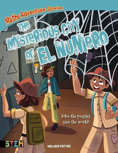 Maths Adventure Stories: The Mysterious City of El Numero: Solve the Puzzles, Sa