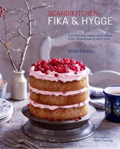 ScandiKitchen: Fika and Hygge: Comforting Cakes and Bakes from Scandinavia with