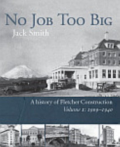 No job to big. A history of Fletcher construction. Volume 1 1909 -1940