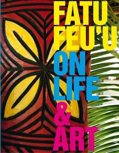 Fatu Feu'u on Life & Art (Paperback)