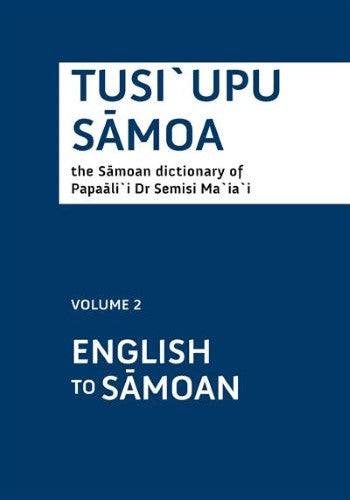 Tusi'upu Samoa : The Samoan Dictionary of Papaali'i Dr Semisi Ma'ia'i: English t