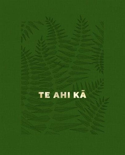 Te Ahi Ka : The Fires of Occupation