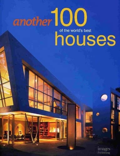 Another 100 of the Worlds Best Houses