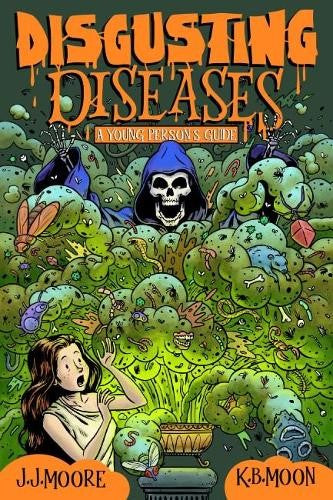 Disgusting Diseases: A Young Persons Guide