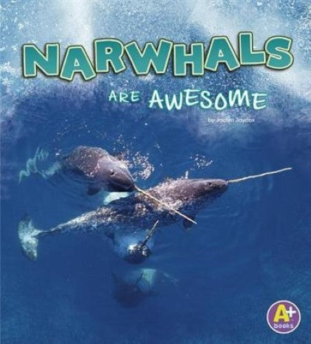 Narwhals are Awesome (Polar Animals)