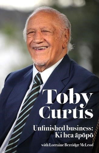 Toby Curtis : Unfinished Business: Ki Hea Apopo