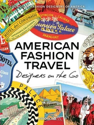 American Fashion Travel: Designers on the Go