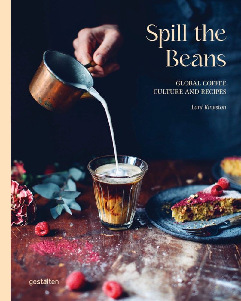 Spill Beans (Updated Edition): Global Coffee Culture and Recipes